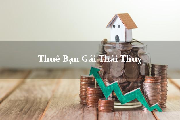 Thuê Bạn Gái Thái Thuỵ Thái Bình