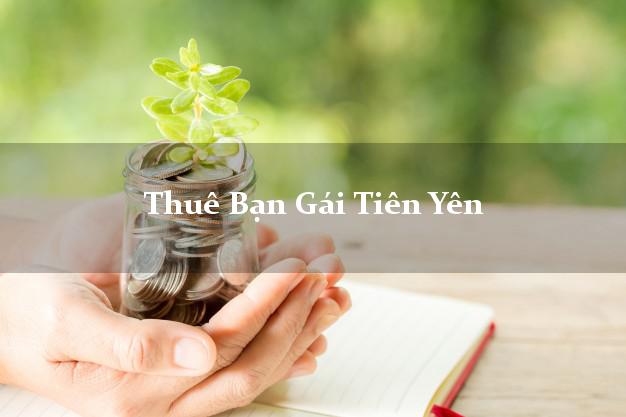 Thuê Bạn Gái Tiên Yên Quảng Ninh