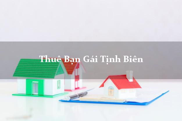 Thuê Bạn Gái Tịnh Biên An Giang