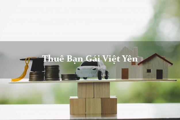 Thuê Bạn Gái Việt Yên Bắc Giang